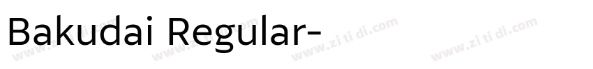 Bakudai Regular字体转换 Bakudai Regular字体转换